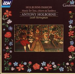 Holburns Passion: music for lute, cittern, and bandora by Antony Holborne (1997)